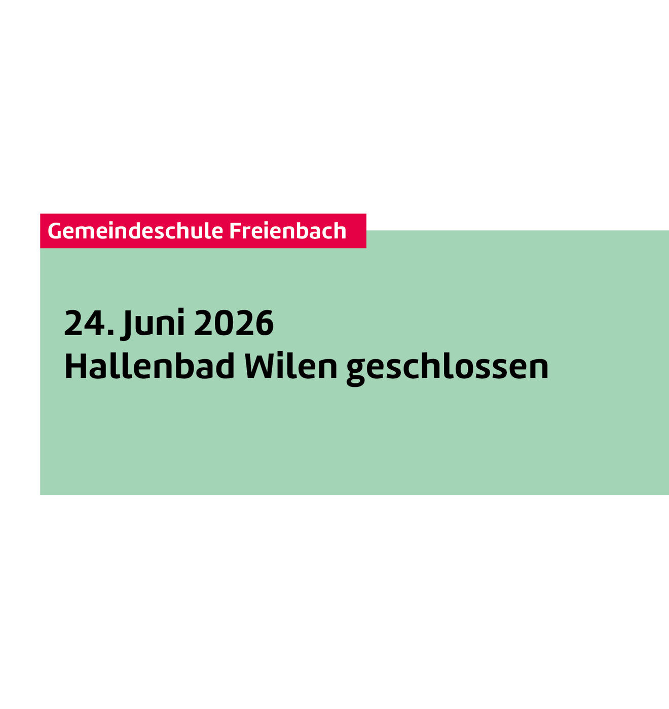 24. Juni 2026 - Hallenbad Wilen geschlossen